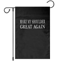 Make My Shoulder Great Again Funny Shoulder Surgery Recovery Garden Flag