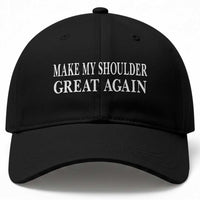 Make My Shoulder Great Again Funny Shoulder Surgery Recovery Baseball Cap