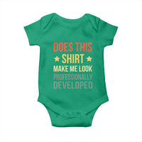 Does This Shirt Make Me Look Professionally Developed Vintage Graphic Baby Onesie