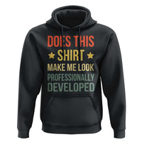 Does This Shirt Make Me Look Professionally Developed Vintage Graphic Hoodie