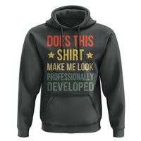 Does This Shirt Make Me Look Professionally Developed Vintage Graphic Hoodie