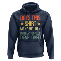 Does This Shirt Make Me Look Professionally Developed Vintage Graphic Hoodie