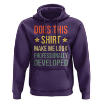 Does This Shirt Make Me Look Professionally Developed Vintage Graphic Hoodie