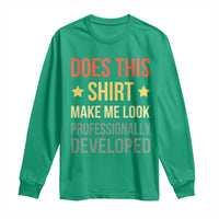 Does This Shirt Make Me Look Professionally Developed Vintage Graphic Long Sleeve Shirt