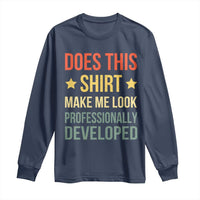Does This Shirt Make Me Look Professionally Developed Vintage Graphic Long Sleeve Shirt