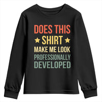 Does This Shirt Make Me Look Professionally Developed Vintage Graphic Youth Sweatshirt