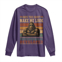 Does This Make Me Look Professionally Developed Funny Bigfoot Long Sleeve Shirt Sasquatch Retro Humor