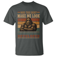 Does This Make Me Look Professionally Developed Funny Bigfoot T Shirt Sasquatch Retro Humor