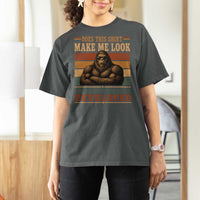 Does This Make Me Look Professionally Developed Funny Bigfoot T Shirt For Women Sasquatch Retro Humor