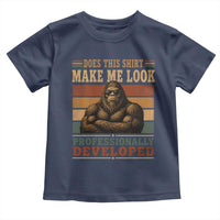 Does This Make Me Look Professionally Developed Funny Bigfoot Toddler T Shirt Sasquatch Retro Humor