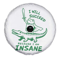 I Will Succeed Because I Am Insane Frog Crocodile Spare Tire Cover