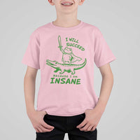 I Will Succeed Because I Am Insane Frog Crocodile T Shirt For Kid