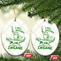 I Will Succeed Because I Am Insane Frog Crocodile Ceramic Ornament