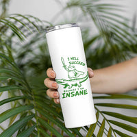 I Will Succeed Because I Am Insane Frog Crocodile Skinny Tumbler
