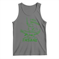 I Will Succeed Because I Am Insane Frog Crocodile Tank Top