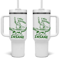 I Will Succeed Because I Am Insane Frog Crocodile Tumbler With Handle