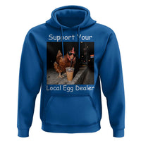 Support Local Dealer Chicken Farmer Hoodie Funny Animal Graphic Chicken Drinking Iced Coffee