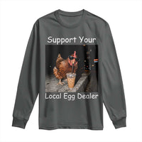 Support Local Dealer Chicken Farmer Long Sleeve Shirt Funny Animal Graphic Chicken Drinking Iced Coffee