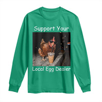 Support Local Dealer Chicken Farmer Long Sleeve Shirt Funny Animal Graphic Chicken Drinking Iced Coffee