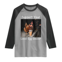Support Local Dealer Chicken Farmer Raglan Shirt Funny Animal Graphic Chicken Drinking Iced Coffee