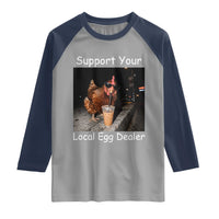 Support Local Dealer Chicken Farmer Raglan Shirt Funny Animal Graphic Chicken Drinking Iced Coffee