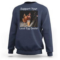 Support Local Dealer Chicken Farmer Sweatshirt Funny Animal Graphic Chicken Drinking Iced Coffee