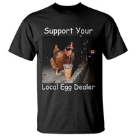 Support Local Dealer Chicken Farmer T Shirt Funny Animal Graphic Chicken Drinking Iced Coffee