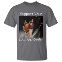 Support Local Dealer Chicken Farmer T Shirt Funny Animal Graphic Chicken Drinking Iced Coffee