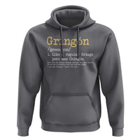 Gringon Green-gon Like A Regular Gringo Pero Mas Chingon Hoodie Mexican Mexico Pride