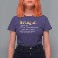 Gringon Green-gon Like A Regular Gringo Pero Mas Chingon T Shirt For Women Mexican Mexico Pride