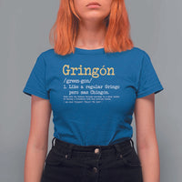 Gringon Green-gon Like A Regular Gringo Pero Mas Chingon T Shirt For Women Mexican Mexico Pride