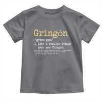 Gringon Green-gon Like A Regular Gringo Pero Mas Chingon Toddler T Shirt Mexican Mexico Pride