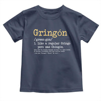 Gringon Green-gon Like A Regular Gringo Pero Mas Chingon Toddler T Shirt Mexican Mexico Pride