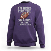 Funny Football Bowl Gift Sweatshirt I'm Just Here For The Snacks And Commercials Halftime Show