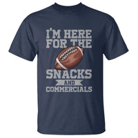 Funny Football Bowl Gift T Shirt I'm Just Here For The Snacks And Commercials Halftime Show