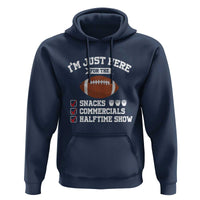 Funny Football Bowl Gift Hoodie I'm Just Here For The Snacks And Commercials