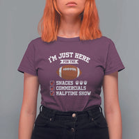 Funny Football Bowl Gift T Shirt For Women I'm Just Here For The Snacks And Commercials