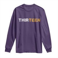 13th Birthday Long Sleeve Shirt Thirteen Teen 13 Year Old Official Teenager Gifts