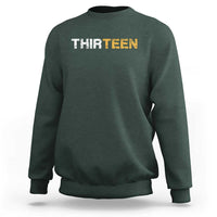 13th Birthday Sweatshirt Thirteen Teen 13 Year Old Official Teenager Gifts