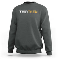 13th Birthday Sweatshirt Thirteen Teen 13 Year Old Official Teenager Gifts