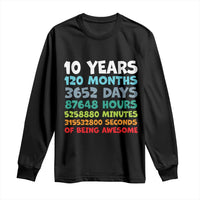 10 Year Old Bday Long Sleeve Shirt 10 Years 120 Months Of Being Awesome 10th Birthday Gifts