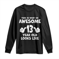 13th Birthday Long Sleeve Shirt Awesome 14 Year Old Looks Like