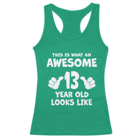 13th Birthday Racerback Tank Top Awesome 14 Year Old Looks Like