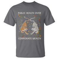 Public Health Over Corporate Wealth T Shirt Boho Tiger