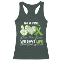 In April We Save Lives Organ Donation Donate Life Month Racerback Tank Top Peace Love Donate