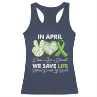 In April We Save Lives Organ Donation Donate Life Month Racerback Tank Top Peace Love Donate