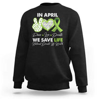 In April We Save Lives Organ Donation Donate Life Month Sweatshirt Peace Love Donate