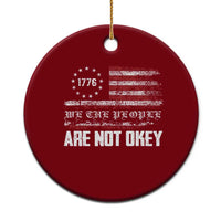 We Are Not Okay Ceramic Ornament US Flag We The People - Wonder Print Shop
