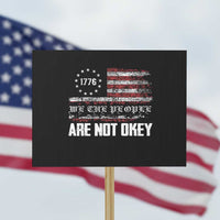 We Are Not Okay Protest Sign US Flag We The People - Wonder Print Shop