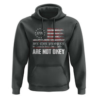 We Are Not Okay Hoodie US Flag We The People